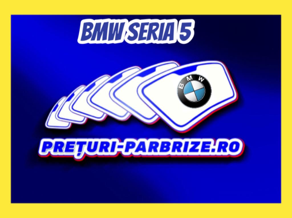 parbriz BMW Seria 5