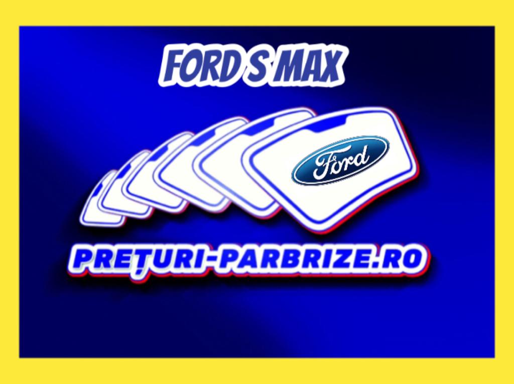 parbriz FORD S MAX