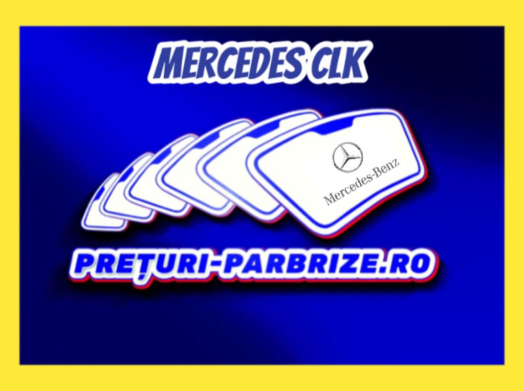 parbriz MERCEDES CLK