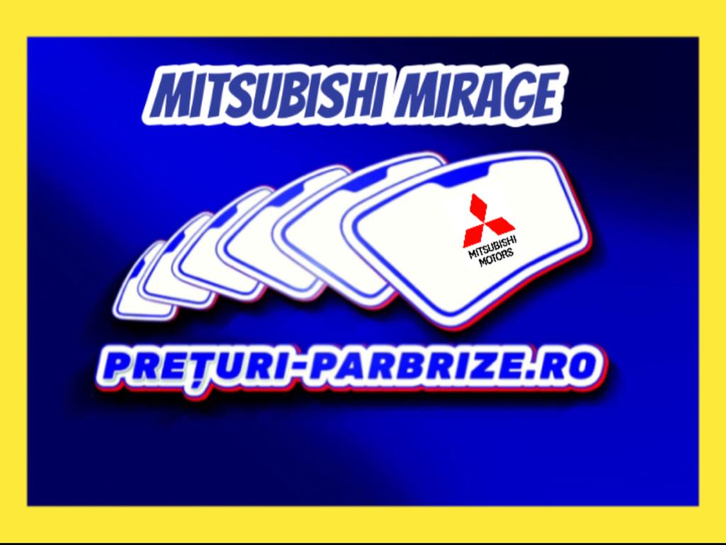 parbriz MITSUBISHI MIRAGE