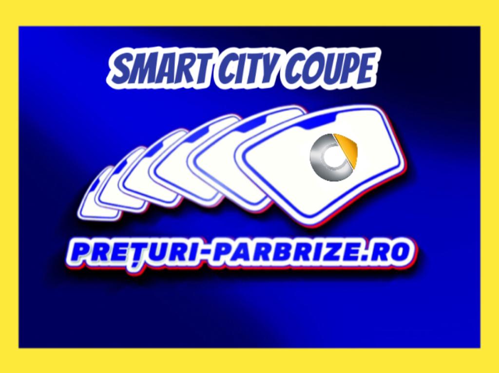 parbriz SMART CITY COUPE