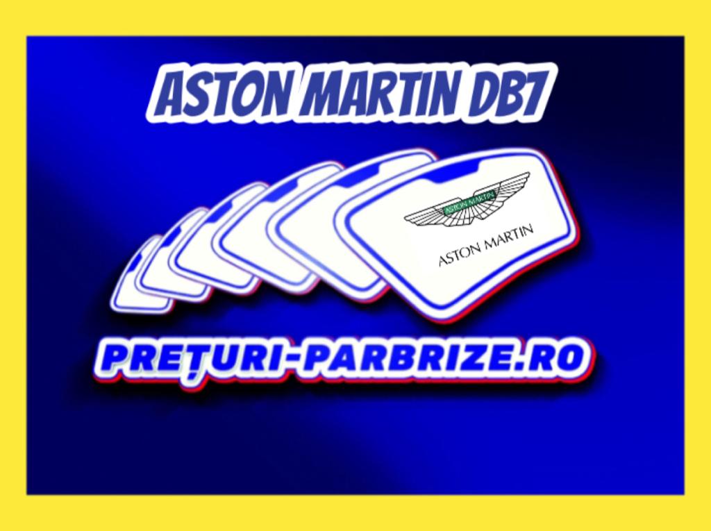 Pret luneta ASTON MARTIN DB7 Coupe an fabricatien 1994 producator SAINT GOBAIN vandut in Bucuresti SECTOR 1 cod postal 14351