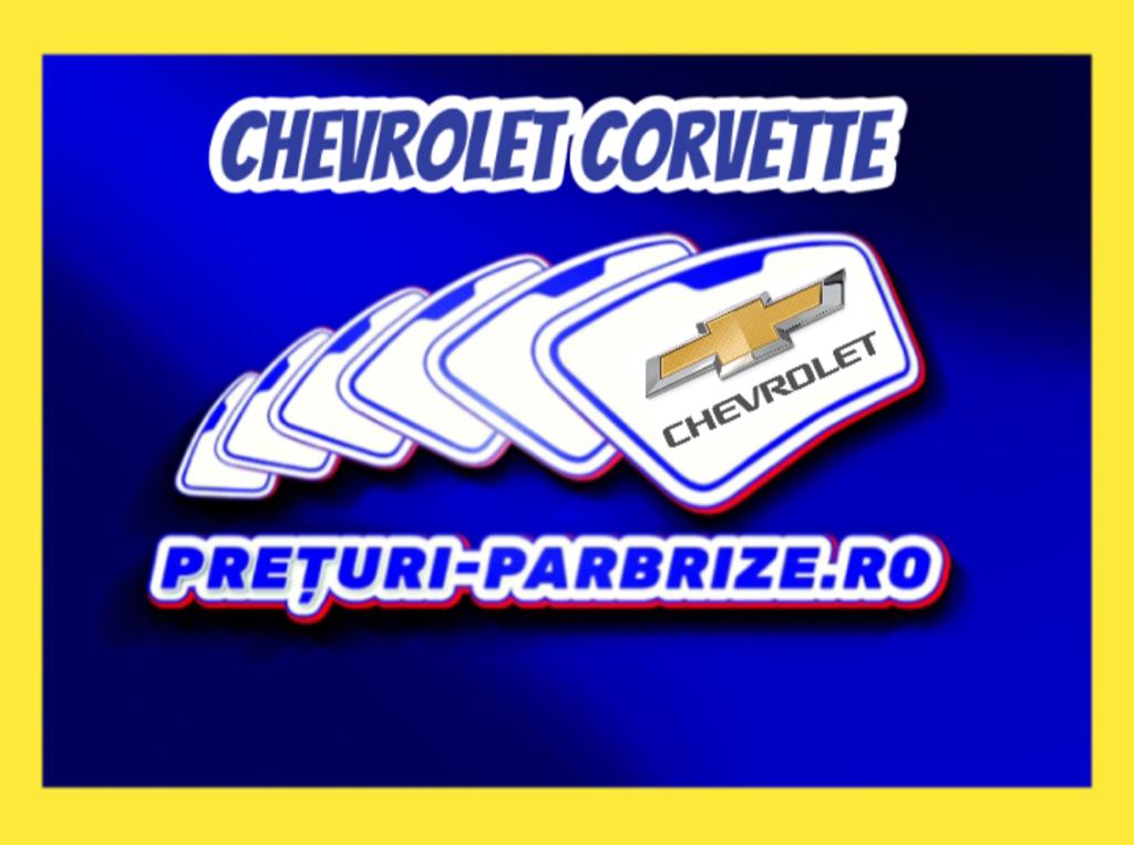 parbriz CHEVROLET CORVETTE