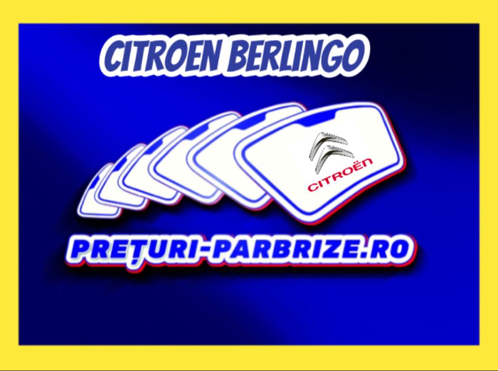Pret parbriz CITROEN BERLINGO Platform/Chassis (B9) an fabricatien 2013 producator BENSON vandut in CHIAJNA ILFOV cod postal 77040