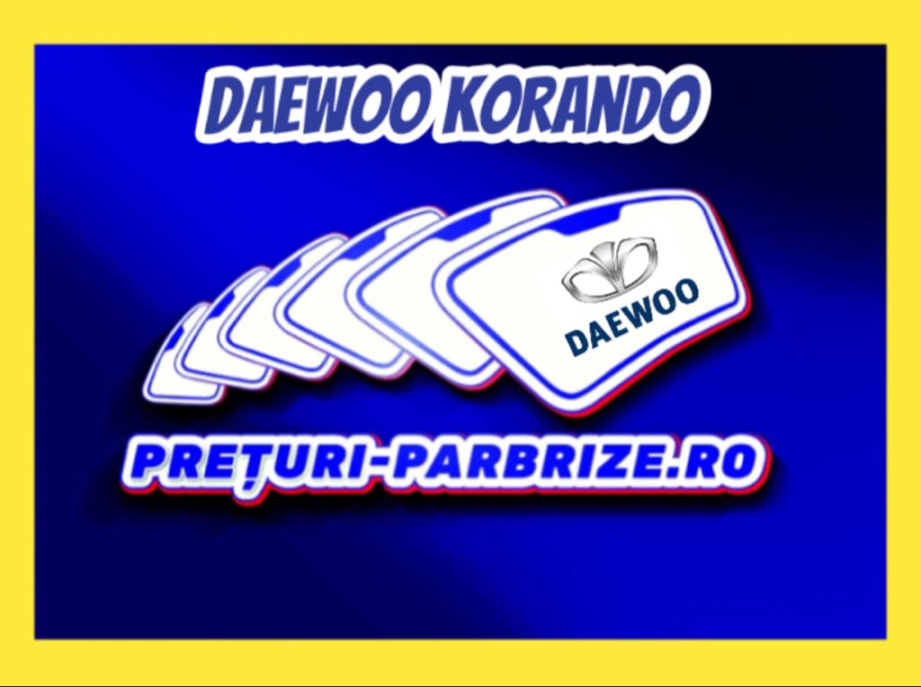 Pret parbriz DAEWOO KORANDO KJ an fabricatien 1999 producator SPLINTEX vandut in Bucuresti SECTOR 1 cod postal 12376