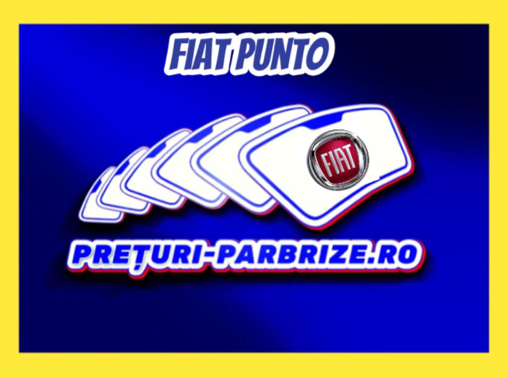 Pret parbriz FIAT PUNTO (188) an fabricatien 2009 producator BENSON vandut in BALOTESTI ILFOV cod postal 77015