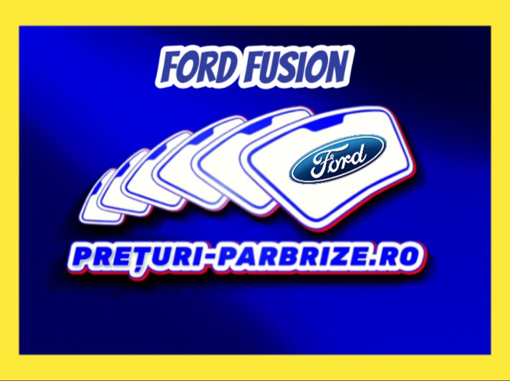 parbriz FORD FUSION