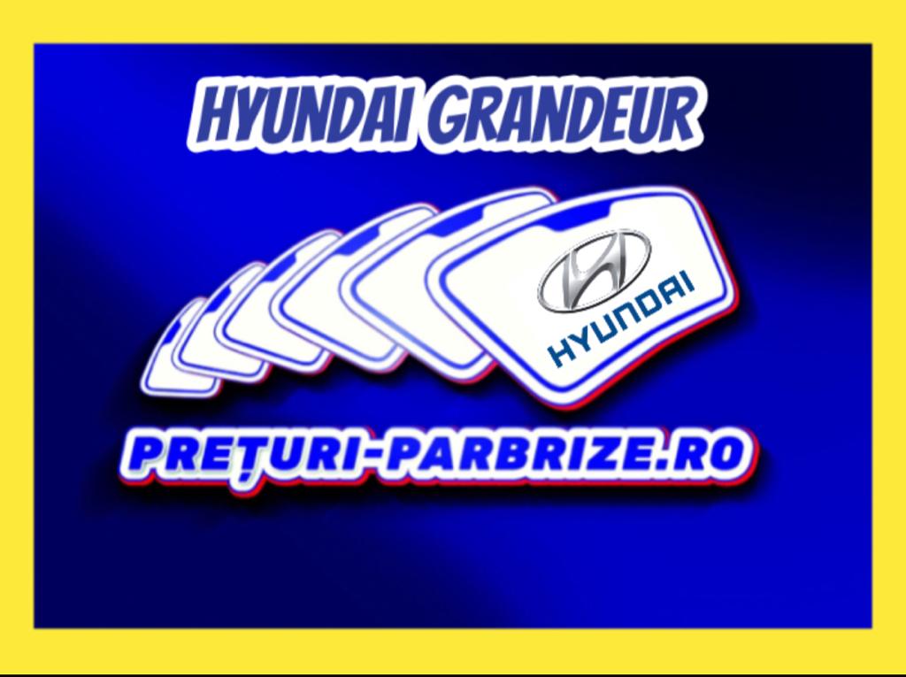 Pret parbriz HYUNDAI GRANDEUR (HG) an fabricatien 2018 producator NORDGLASS vandut in SAFTICA ILFOV cod postal 77019