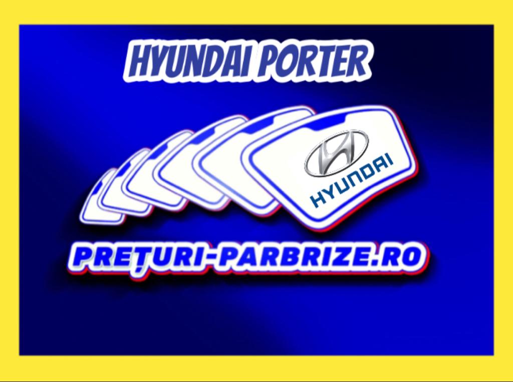 parbriz HYUNDAI PORTER Box
