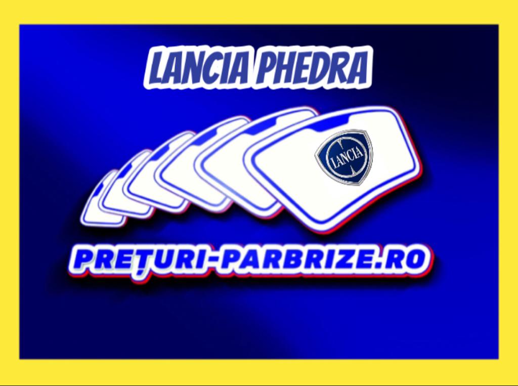 Pret parbriz LANCIA PHEDRA (179) an fabricatien 2002 producator YES GLASS vandut in AFUMATI ILFOV cod postal 77011