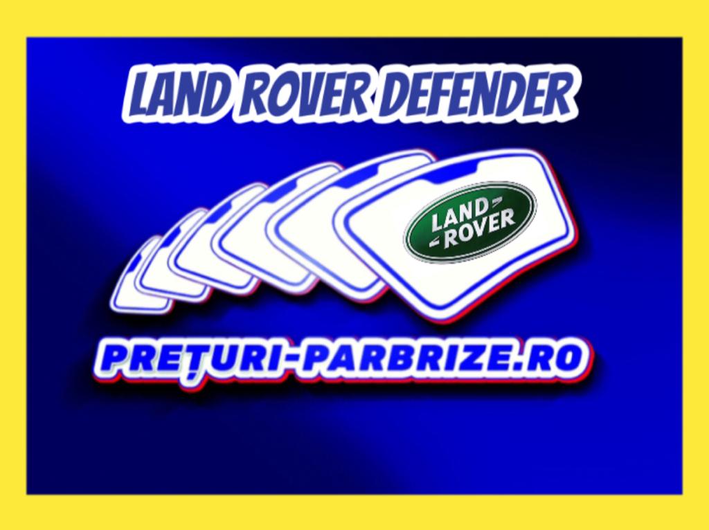 parbriz LAND ROVER DEFENDER