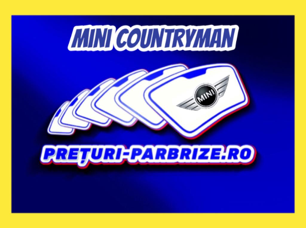 Pret parbriz MINI COUNTRYMAN F60 an fabricatien 2021 producator SPLINTEX vandut in Bucuresti SECTOR 4 cod postal 41717
