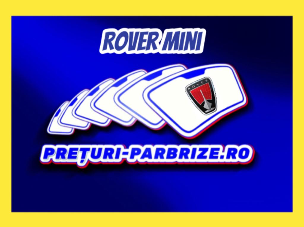 Pret parbriz ROVER MINI Convertible XN an fabricatien 2001 producator XYG vandut in BERCENI ILFOV cod postal 77023