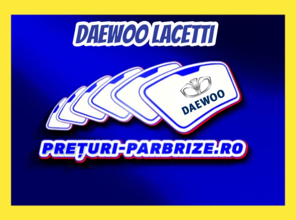 parbriz DAEWOO LACETTI Hatchback (KLAN)