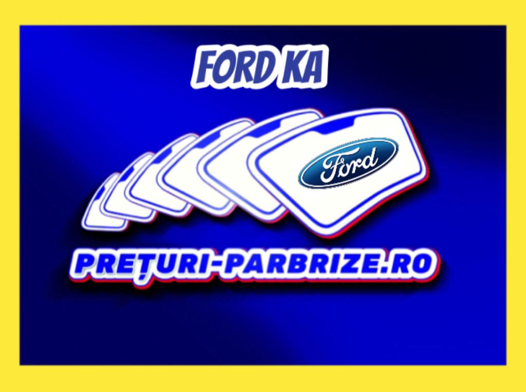 parbriz FORD KA+