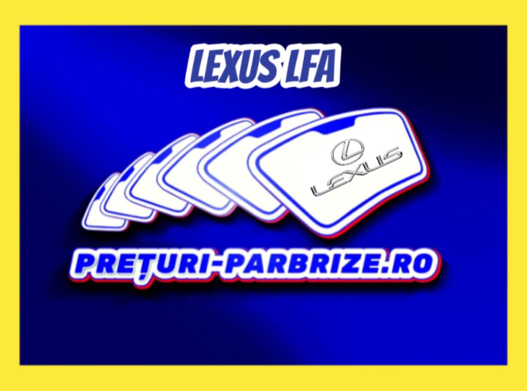 geam LEXUS LFA (LFA10)