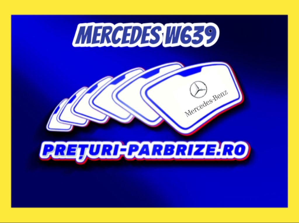 parbriz MERCEDES W639